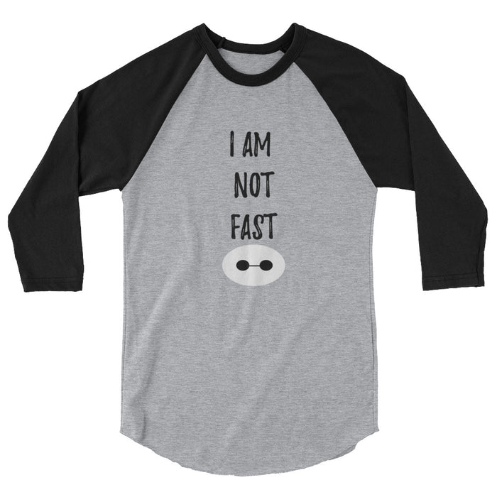 Baymax I am not Fast 3/4 Raglan Baseball Tee Unisex Raglan