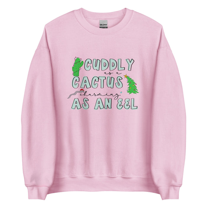 Cuddly as a Cactus Charming as an eel Christmas Sweater Unisex Sweatshirt