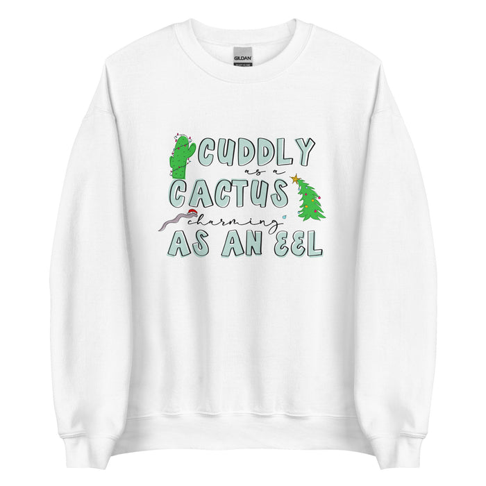 Cuddly as a Cactus Charming as an eel Christmas Sweater Unisex Sweatshirt