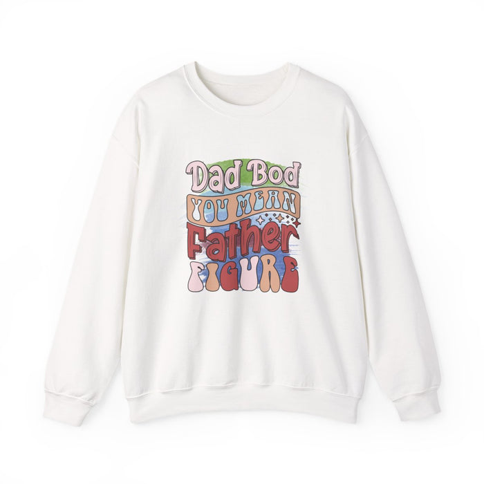 Dad Bod You Mean Father Figure Sweatshirt - funny sweatshirt by Cheeky Business