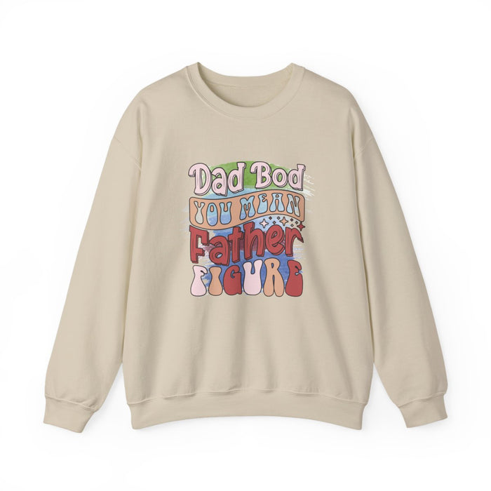 Dad Bod You Mean Father Figure Sweatshirt - funny sweatshirt by Cheeky Business