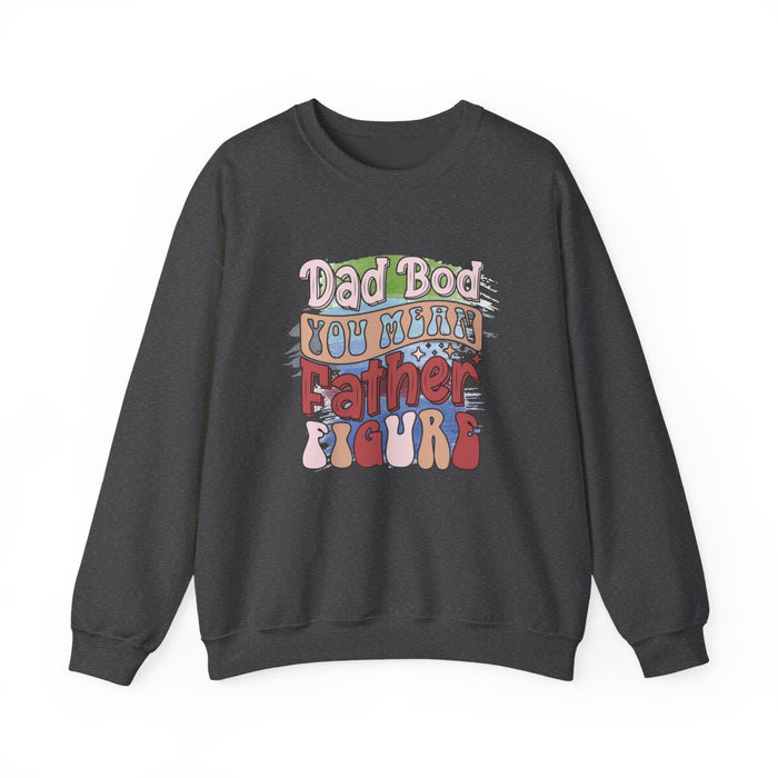 Dad Bod You Mean Father Figure Sweatshirt - funny sweatshirt by Cheeky Business