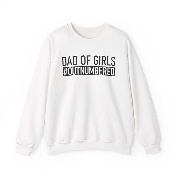 Dad Of Girls #Outnumbered Sweatshirt - funny sweatshirt by Cheeky Business