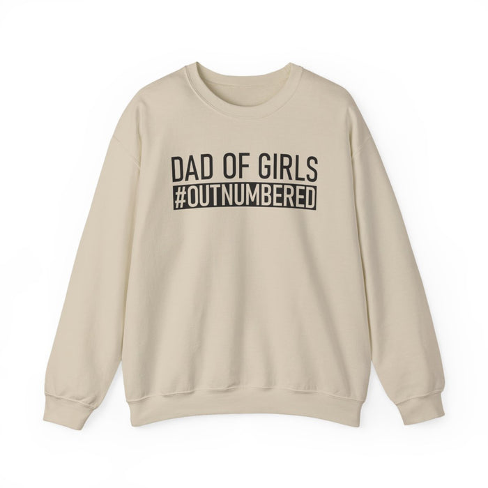 Dad Of Girls #Outnumbered Sweatshirt - funny sweatshirt by Cheeky Business