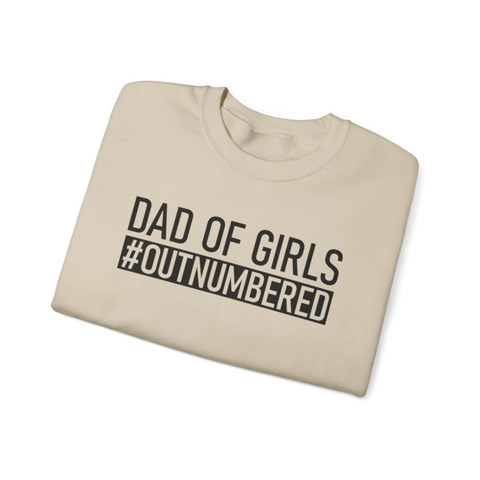 Dad Of Girls #Outnumbered Sweatshirt - funny sweatshirt by Cheeky Business