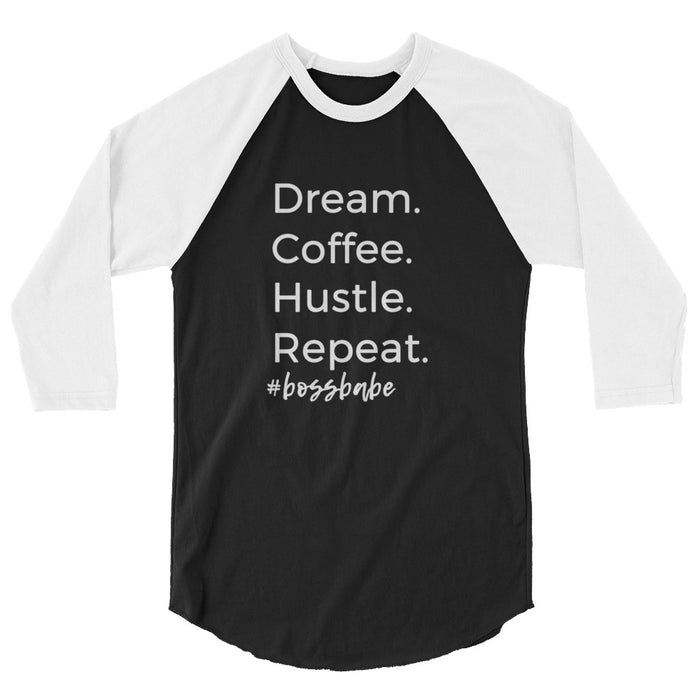 Dream Coffee Hustle Repeat Boss Babe Raglan