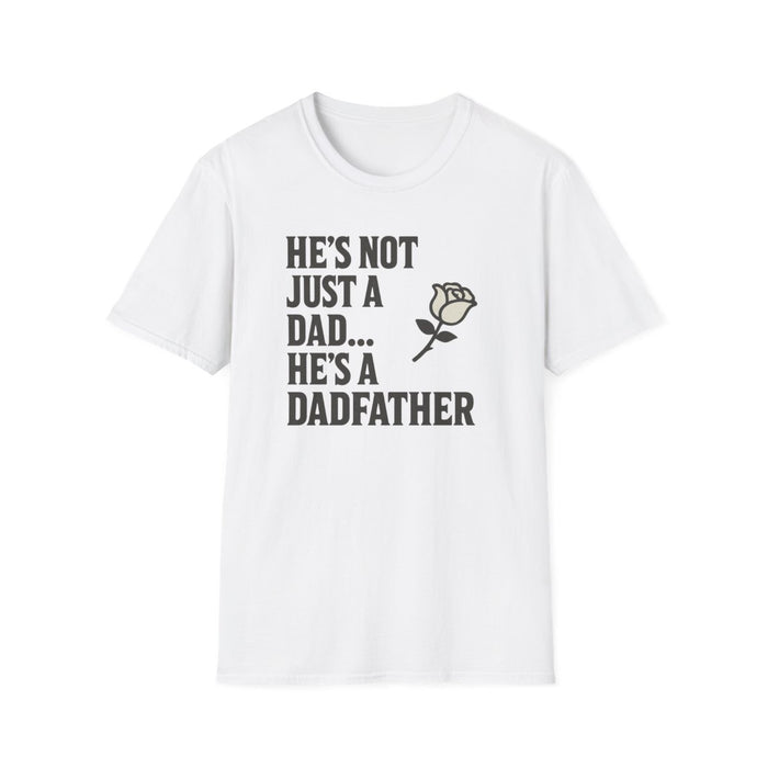 He’s Not Just A Dad He’s A Dadfather T-Shirt - funny t-shirt by Cheeky Business