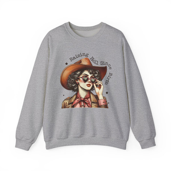 Raising Hell Since Birth Cowgirl Sweatshirt - funny sweatshirt by Cheeky Business