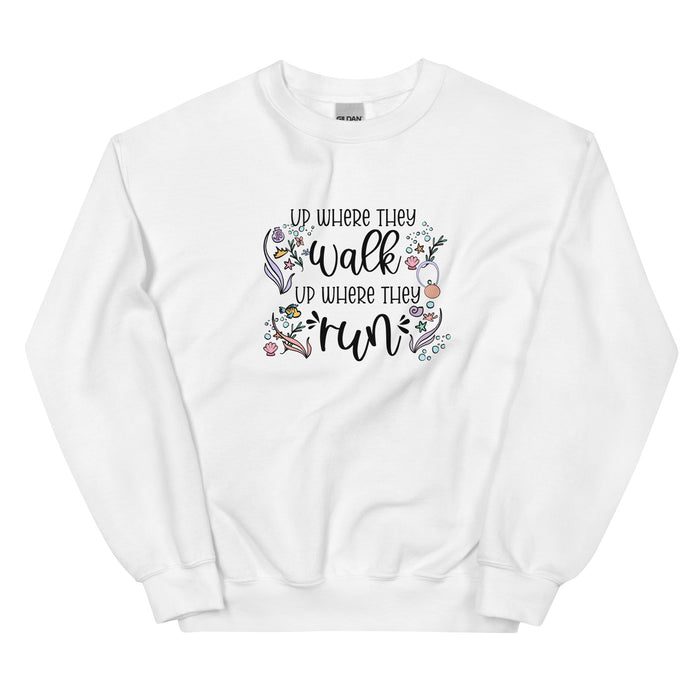 runDisney sweater Princess Little Mermaid Up Where They Run Unisex Sweatshirt