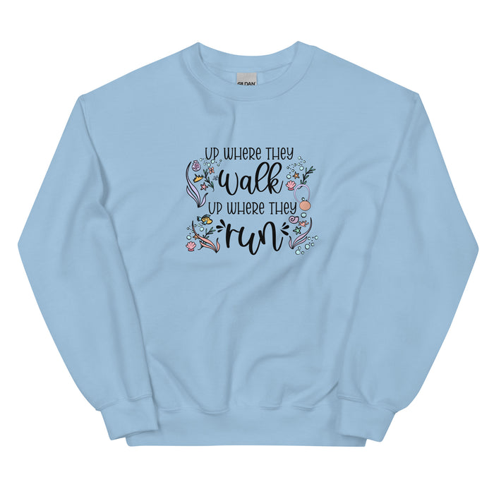 runDisney sweater Princess Little Mermaid Up Where They Run Unisex Sweatshirt