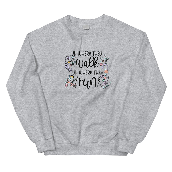 runDisney sweater Princess Little Mermaid Up Where They Run Unisex Sweatshirt