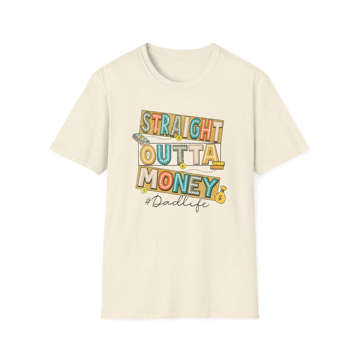Straight Outta Money Dadlife T-Shirt - funny t-shirt by Cheeky Business